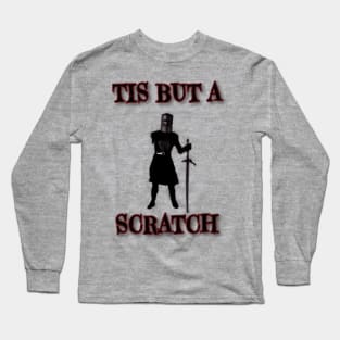 Tis But A Scratch! Long Sleeve T-Shirt